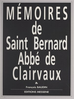 cover image of Mémoires de Saint Bernard, abbé de Clairvaux